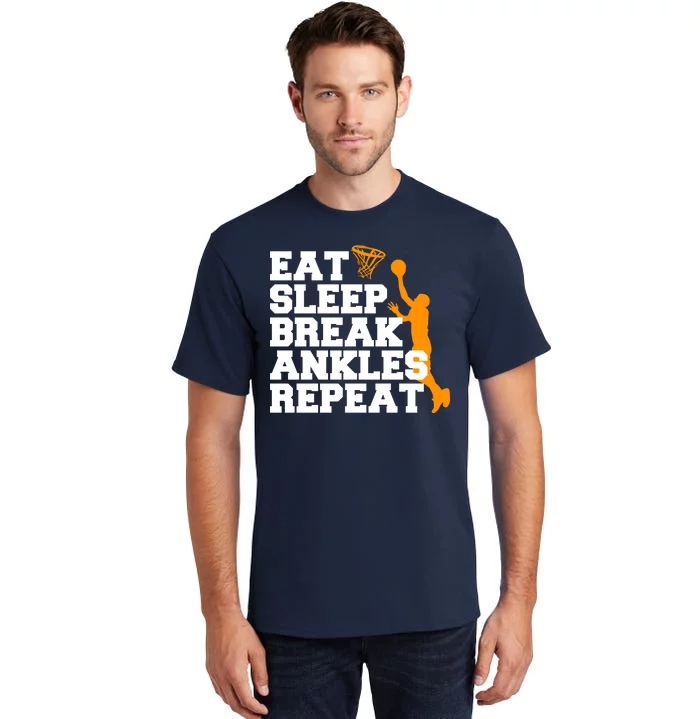 Eat Sleep Break Ankles Repeat Tall T-Shirt