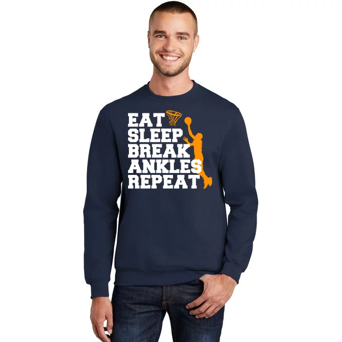 Eat Sleep Break Ankles Repeat Tall Sweatshirt