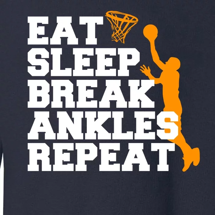 Eat Sleep Break Ankles Repeat Toddler Sweatshirt