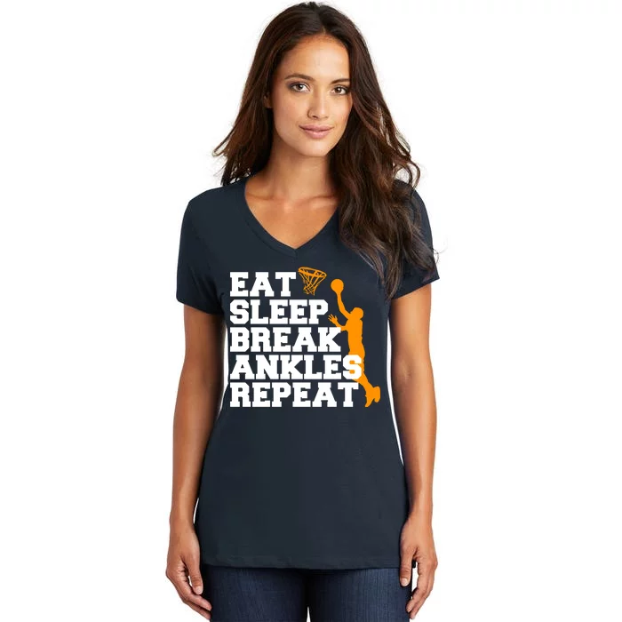 Eat Sleep Break Ankles Repeat Women's V-Neck T-Shirt