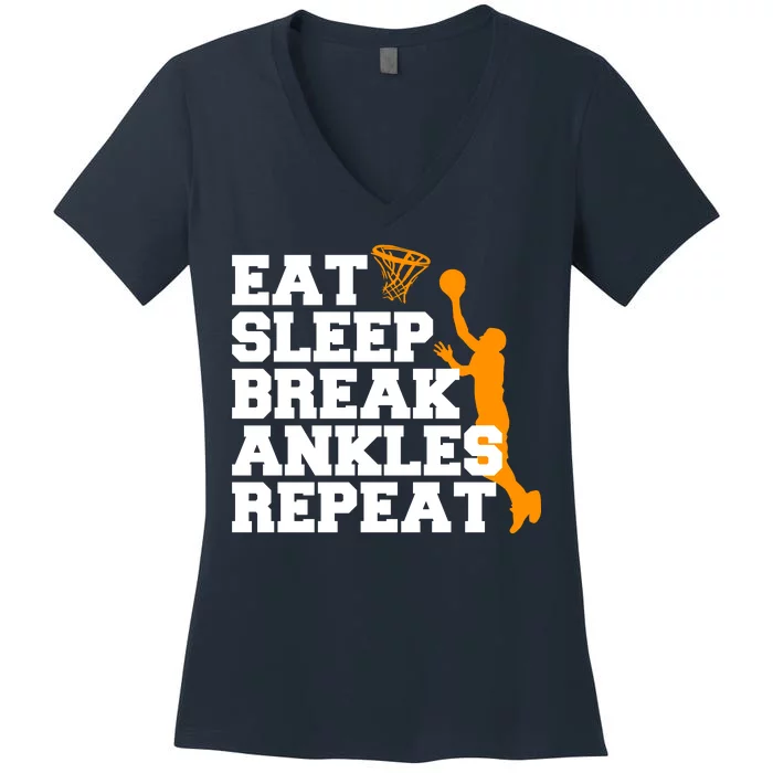 Eat Sleep Break Ankles Repeat Women's V-Neck T-Shirt