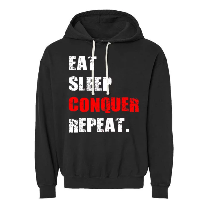 Eat Sleep Conquer Repeat Garment-Dyed Fleece Hoodie