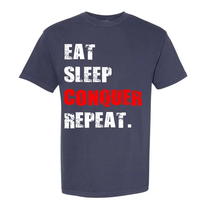 Eat Sleep Conquer Repeat Garment-Dyed Heavyweight T-Shirt