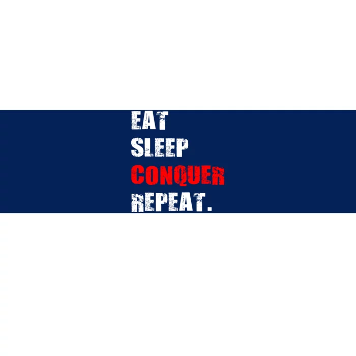 Eat Sleep Conquer Repeat Bumper Sticker