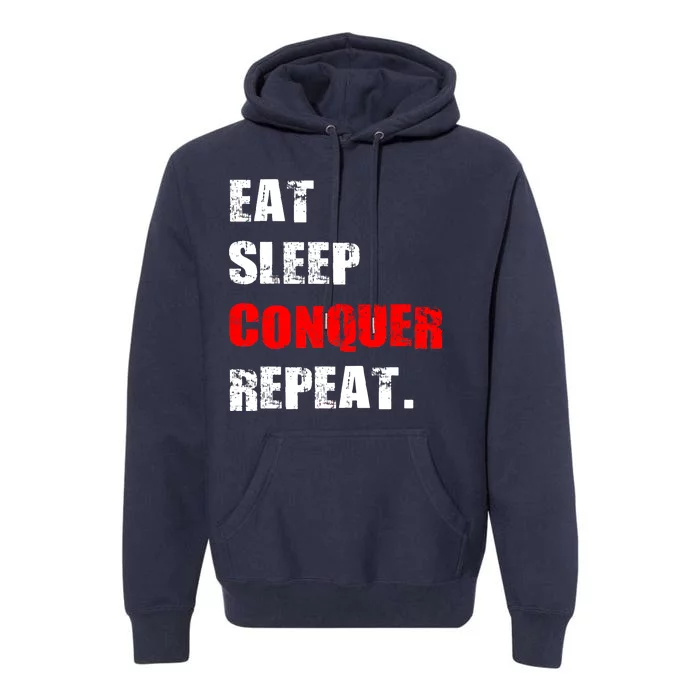 Eat Sleep Conquer Repeat Premium Hoodie