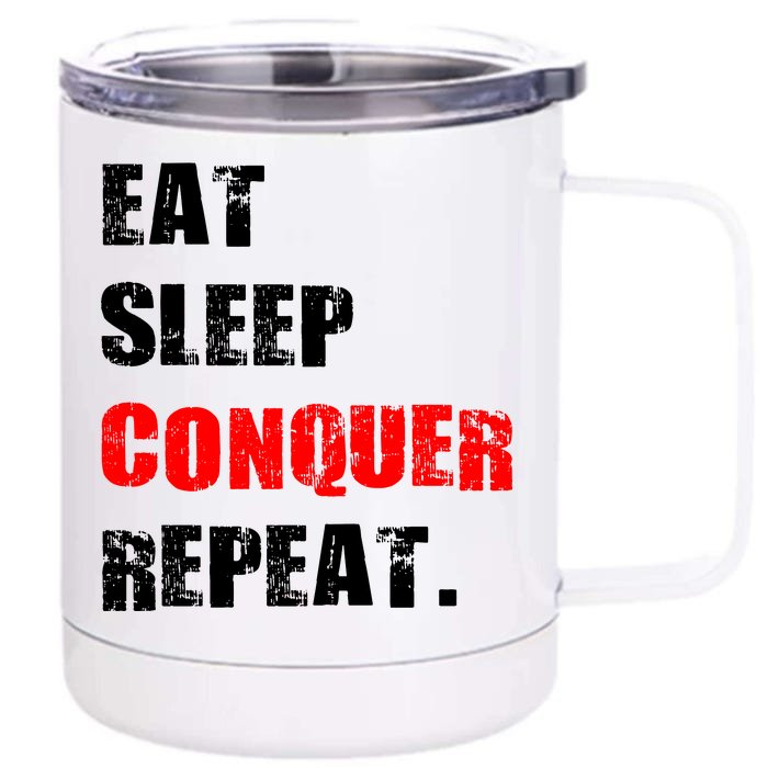 Eat Sleep Conquer Repeat Front & Back 12oz Stainless Steel Tumbler Cup