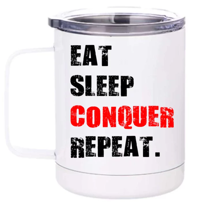 Eat Sleep Conquer Repeat Front & Back 12oz Stainless Steel Tumbler Cup