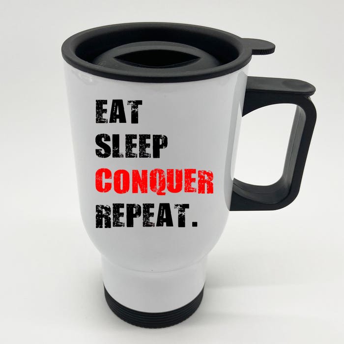 Eat Sleep Conquer Repeat Front & Back Stainless Steel Travel Mug