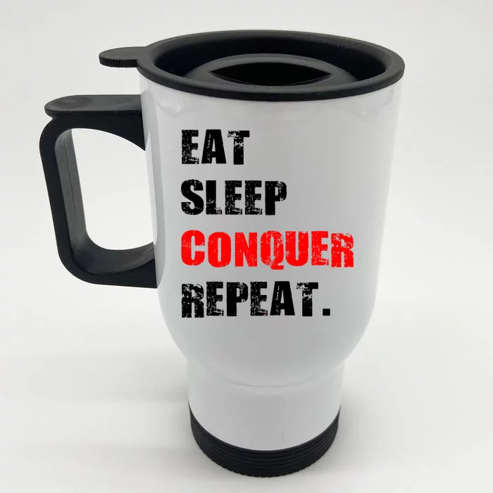 Eat Sleep Conquer Repeat Front & Back Stainless Steel Travel Mug