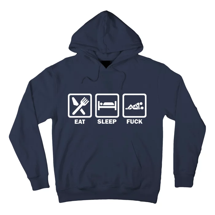 Eat Sleep Fuck Hoodie