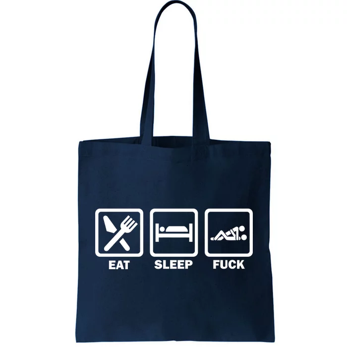 Eat Sleep Fuck Tote Bag