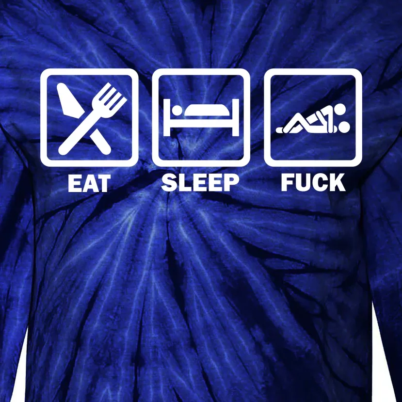 Eat Sleep Fuck Tie-Dye Long Sleeve Shirt