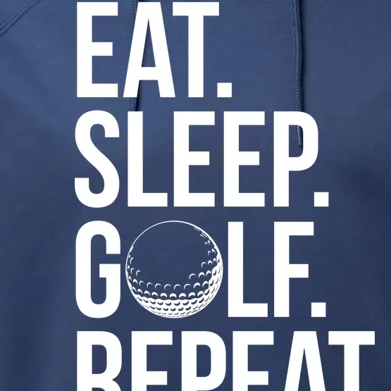 Eat Sleep Golf Repeat Performance Fleece Hoodie