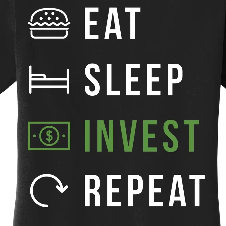 Eat Sleep Invest Repeat Women's T-Shirt