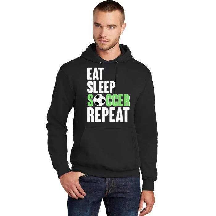 Eat Sleep Soccer Repeat Tall Hoodie