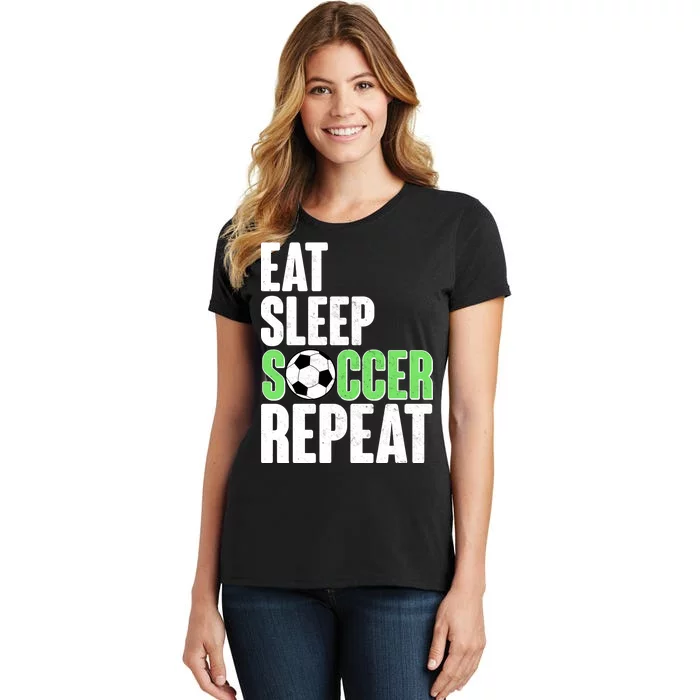 Eat Sleep Soccer Repeat Women's T-Shirt