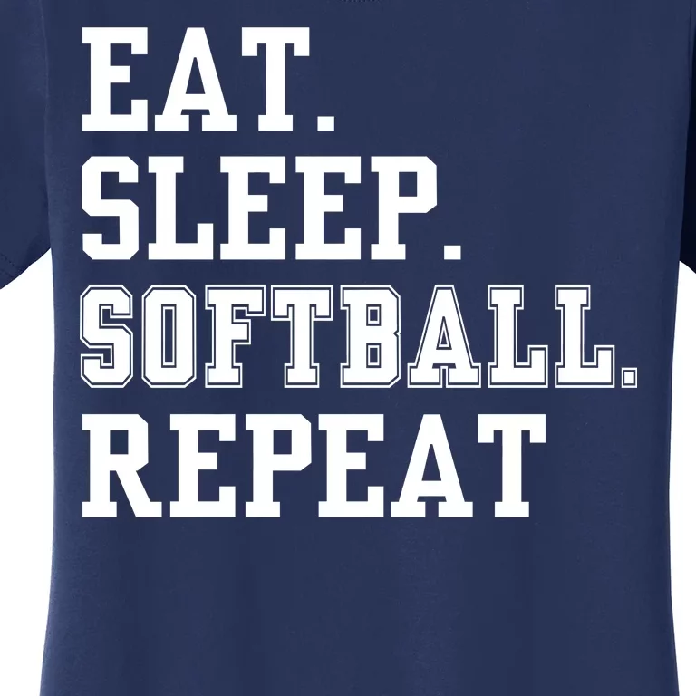 Eat Sleep Softball Repeat Women's T-Shirt