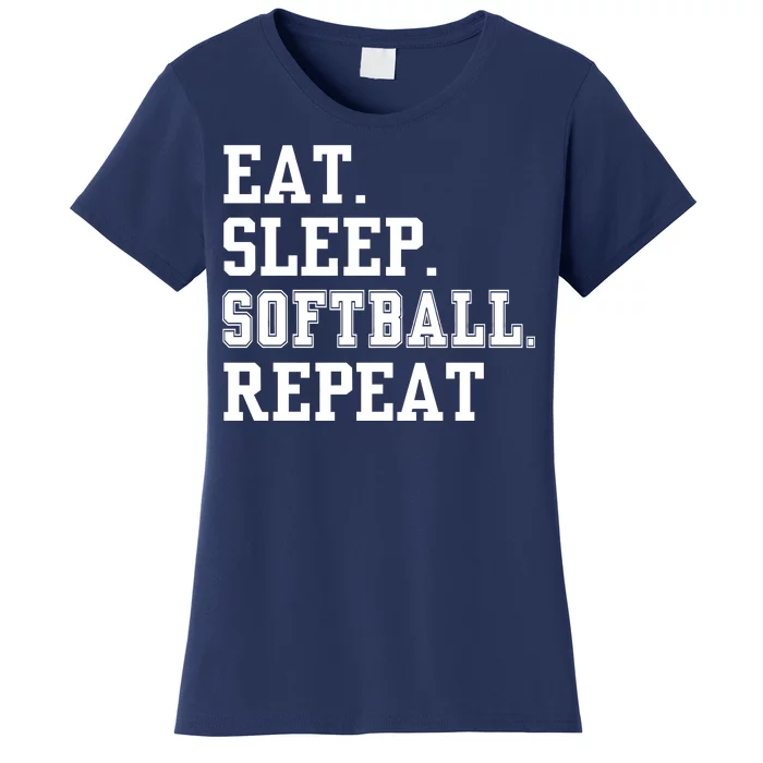 Eat Sleep Softball Repeat Women's T-Shirt