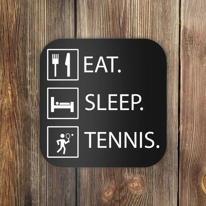 Eat Sleep Tennis Coaster