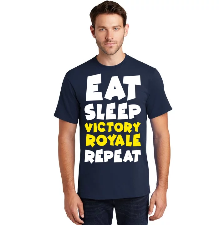 Eat Sleep Victory Royale Repeat Tall T-Shirt