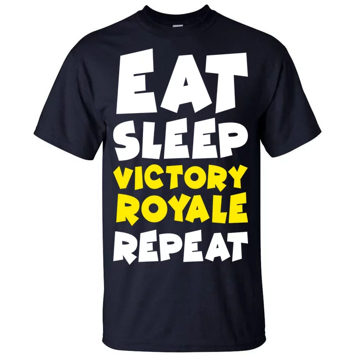 Eat Sleep Victory Royale Repeat Tall T-Shirt