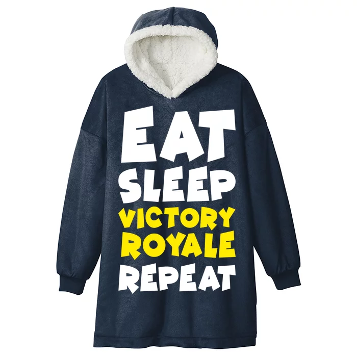 Eat Sleep Victory Royale Repeat Hooded Wearable Blanket