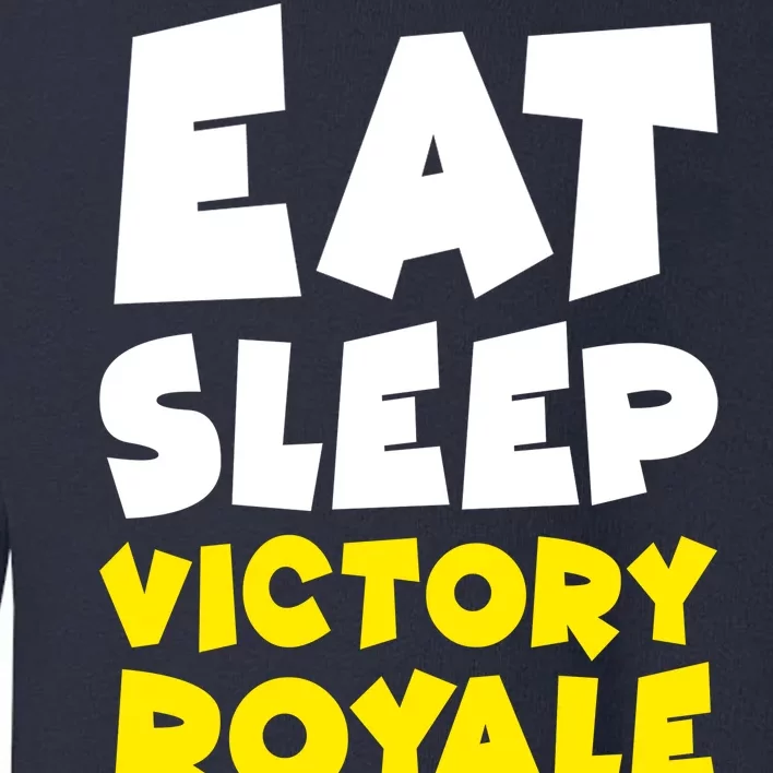 Eat Sleep Victory Royale Repeat Toddler Sweatshirt