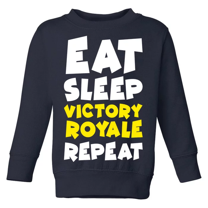 Eat Sleep Victory Royale Repeat Toddler Sweatshirt