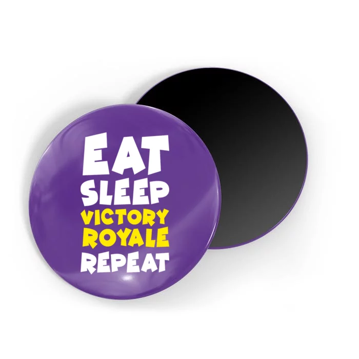 Eat Sleep Victory Royale Repeat Magnet