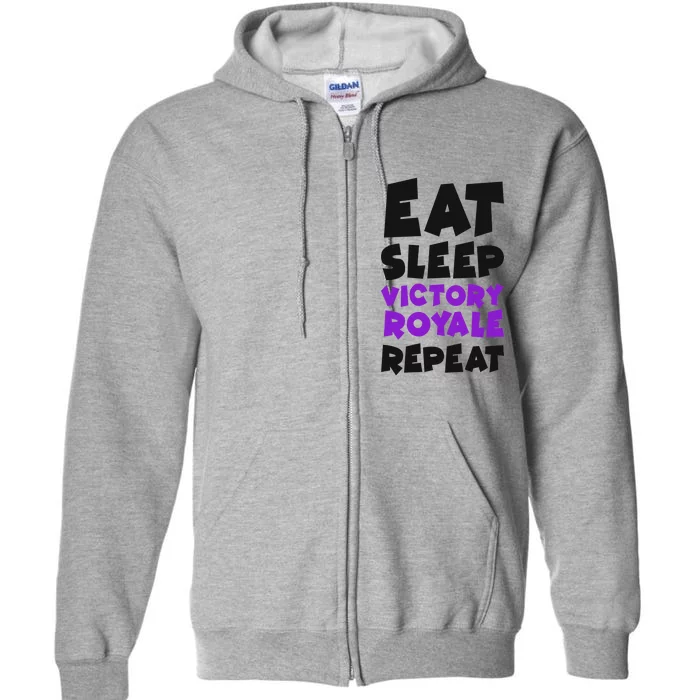 Eat Sleep Victory Royale Repeat Full Zip Hoodie