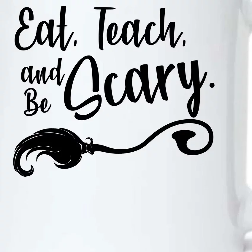 Eat Teach And Be Scary Black Color Changing Mug