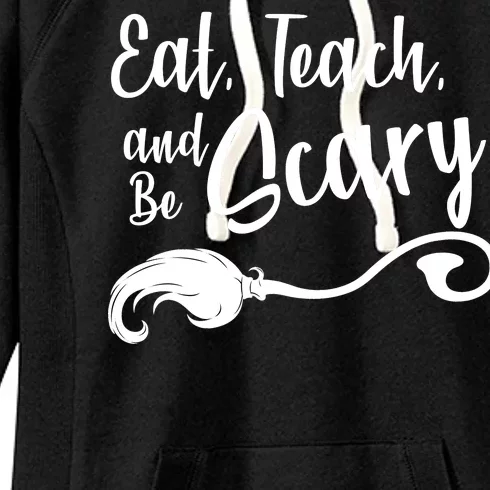 Eat Teach And Be Scary Women's Fleece Hoodie