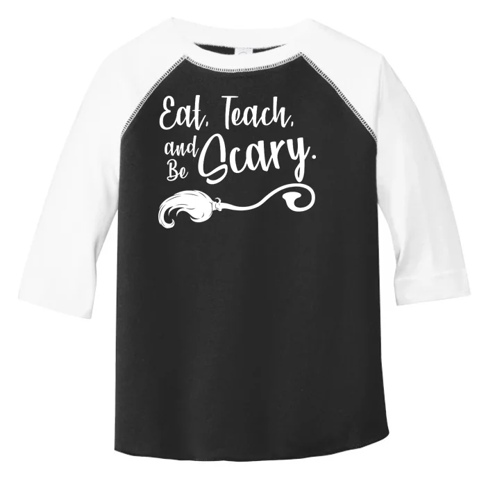 Eat Teach And Be Scary Toddler Fine Jersey T-Shirt