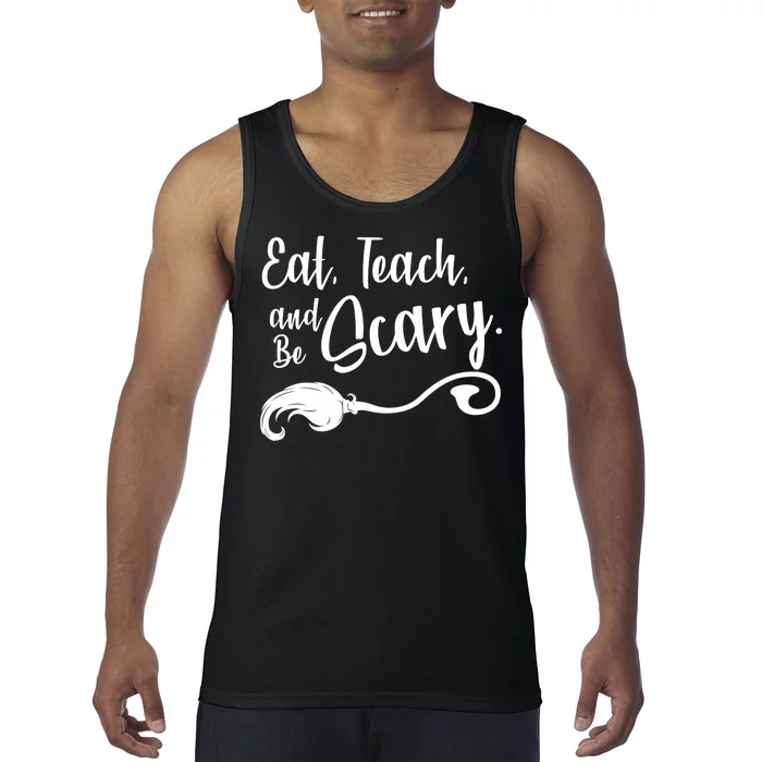 Eat Teach And Be Scary Tank Top