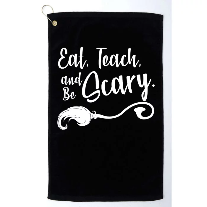 Eat Teach And Be Scary Platinum Collection Golf Towel