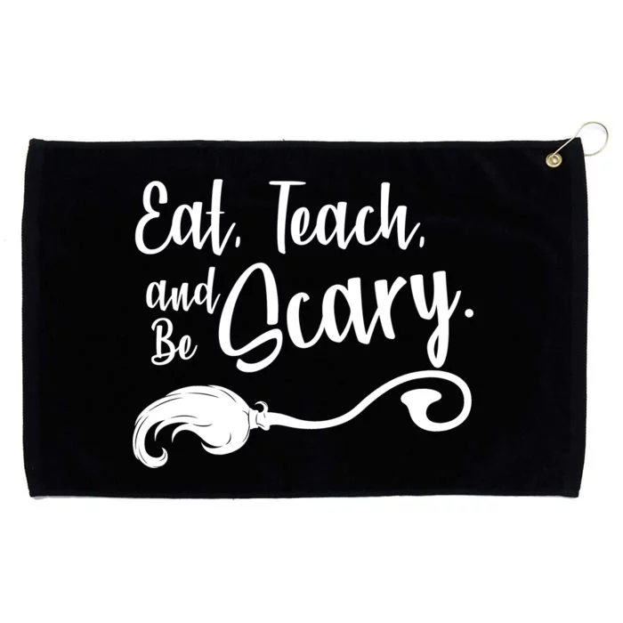 Eat Teach And Be Scary Grommeted Golf Towel