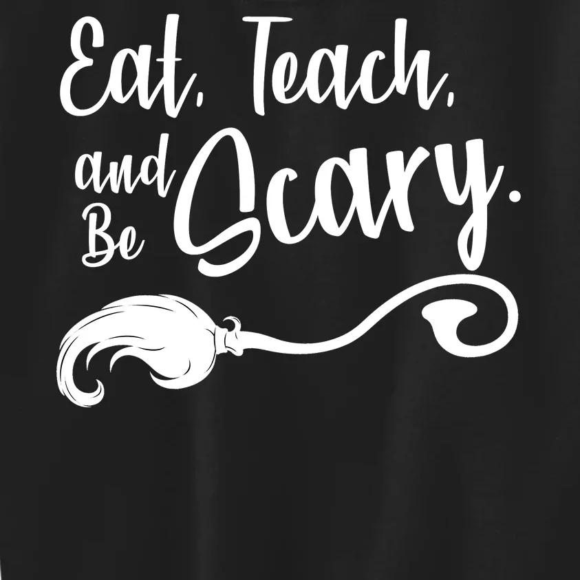 Eat Teach And Be Scary Kids Sweatshirt