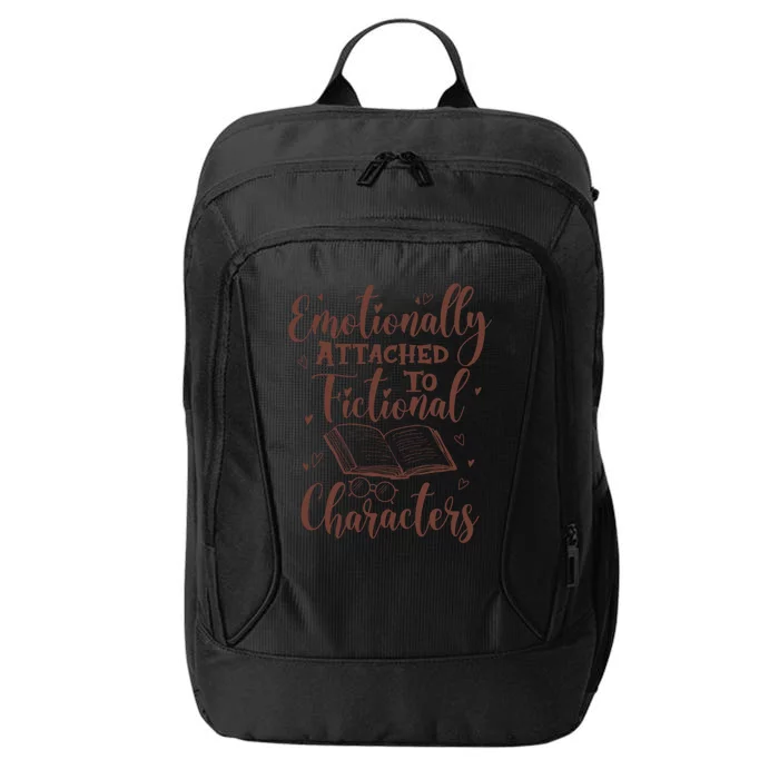 Emotionally Attached To Fictional Characters Book Lover Gift City Backpack