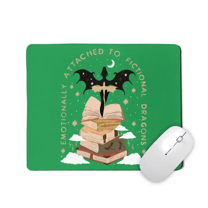 Emotionally Attached To Fictional Dragons Bookish Mousepad