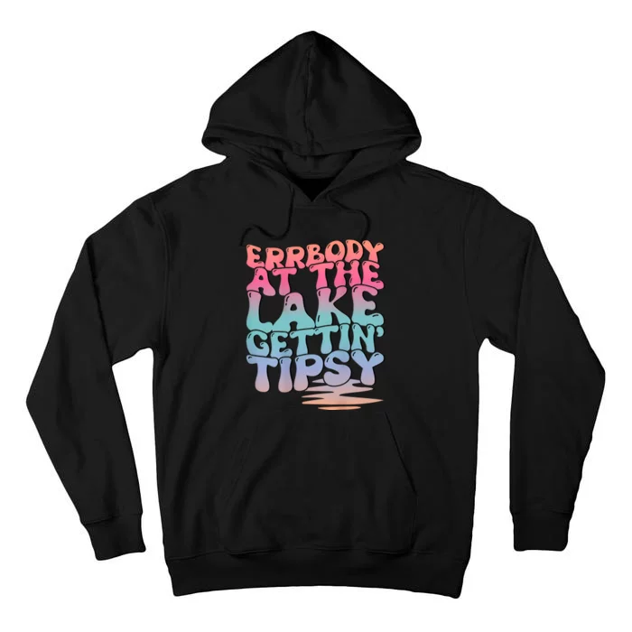 Errbody At The Lake Gettin Tipsy Lake Life Summer Trendy Tall Hoodie