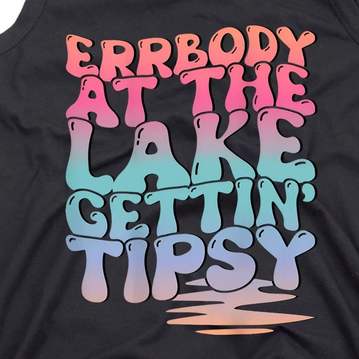 Errbody At The Lake Gettin Tipsy Lake Life Summer Trendy Tank Top