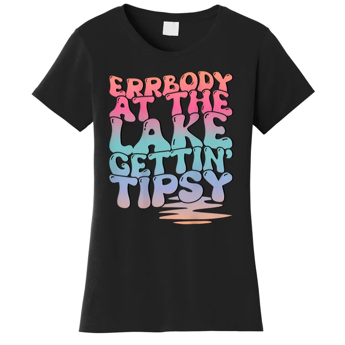 Errbody At The Lake Gettin Tipsy Lake Life Summer Trendy Women's T-Shirt