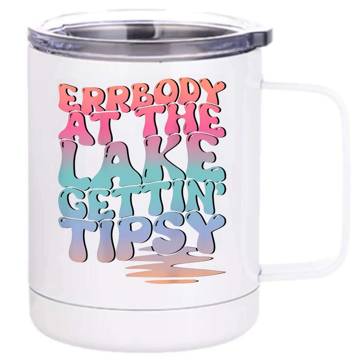 Errbody At The Lake Gettin Tipsy Lake Life Summer Trendy Front & Back 12oz Stainless Steel Tumbler Cup