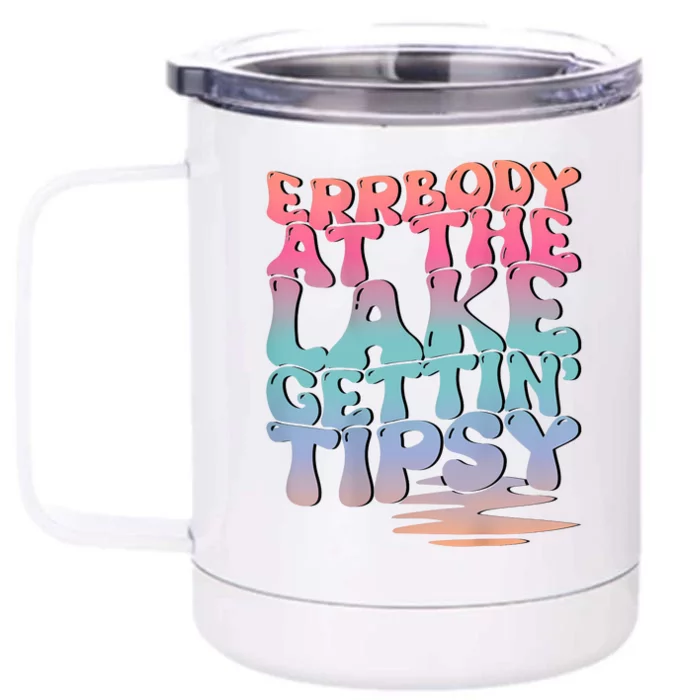 Errbody At The Lake Gettin Tipsy Lake Life Summer Trendy Front & Back 12oz Stainless Steel Tumbler Cup