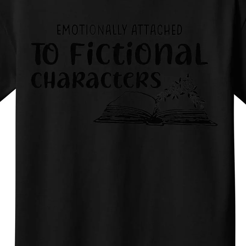 Emotionally Attached To Fictional Characters Book Lover Kids T-Shirt