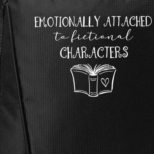 Emotionally Attached To Fictional Characters Bookish Tee Gift City Backpack