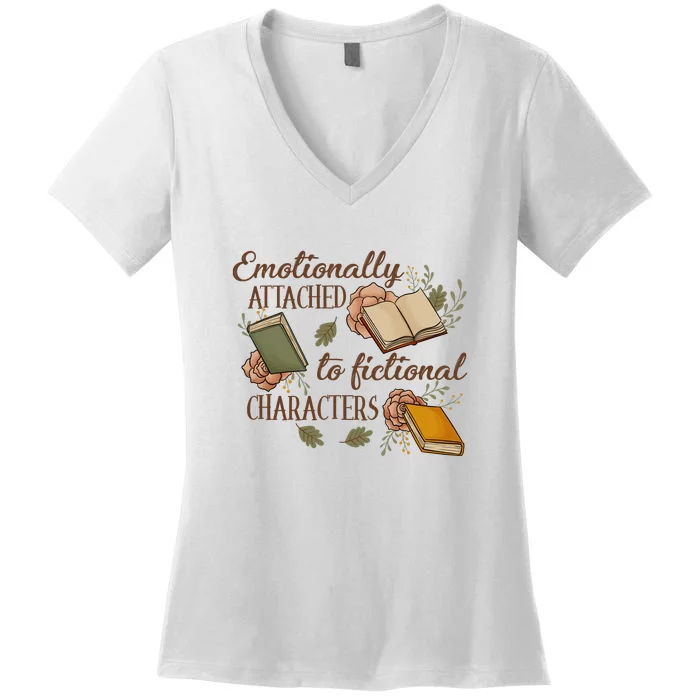 Emotionally Attached To Fictional Character Gift For Reading Books Women's V-Neck T-Shirt