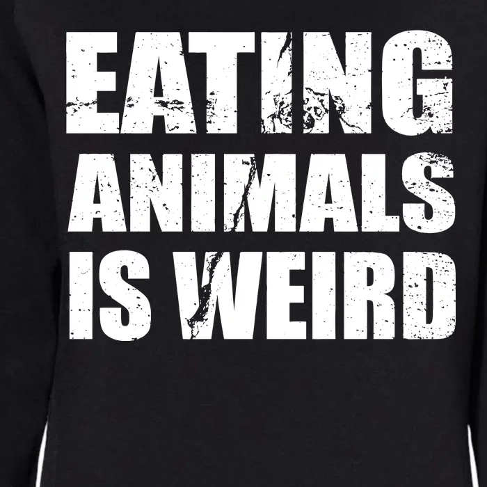 Eating Animals Is Weird Womens California Wash Sweatshirt