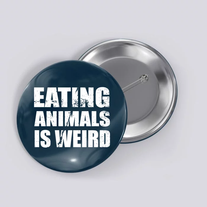 Eating Animals Is Weird Button