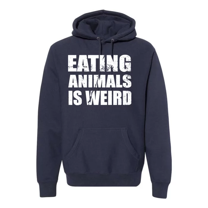 Eating Animals Is Weird Premium Hoodie